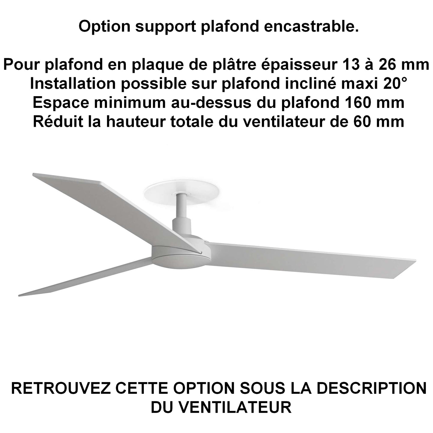 ventilateur de plafond RUDDER L blanc installation plafond ba13