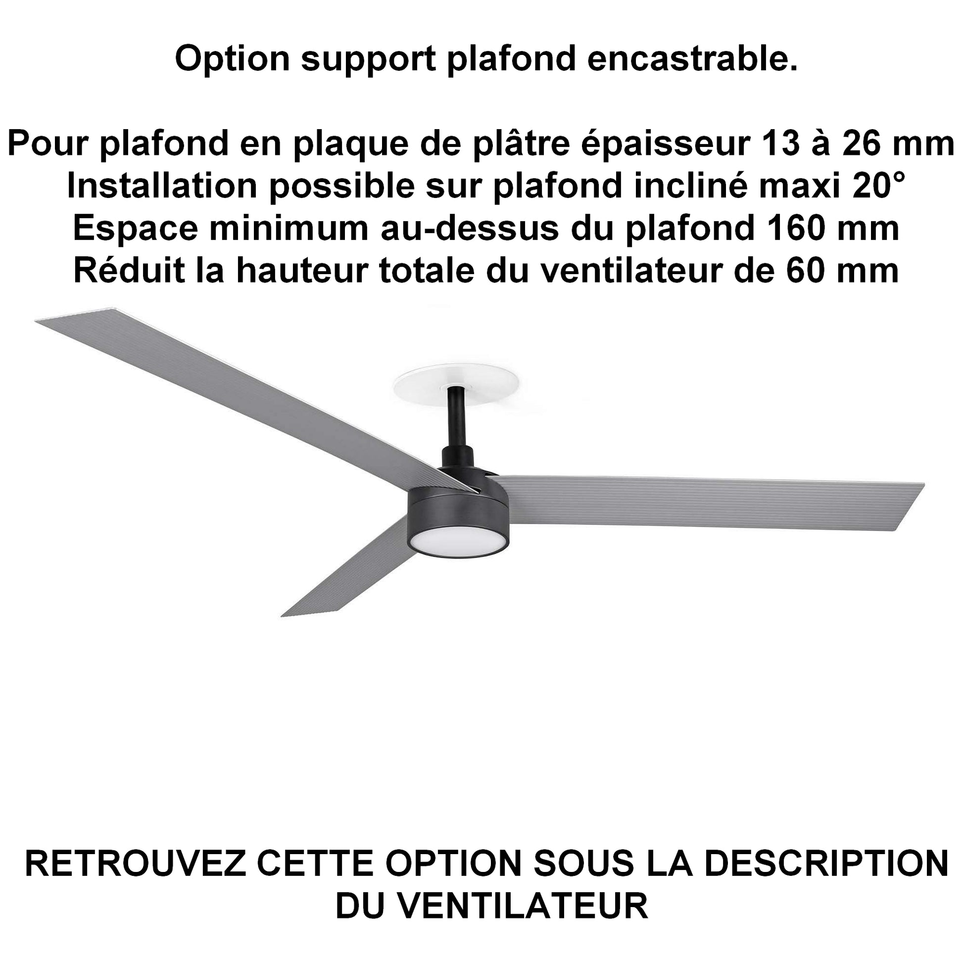 ventilateur de plafond CRUISER XL noir pales alu avec luminaire installation ba13