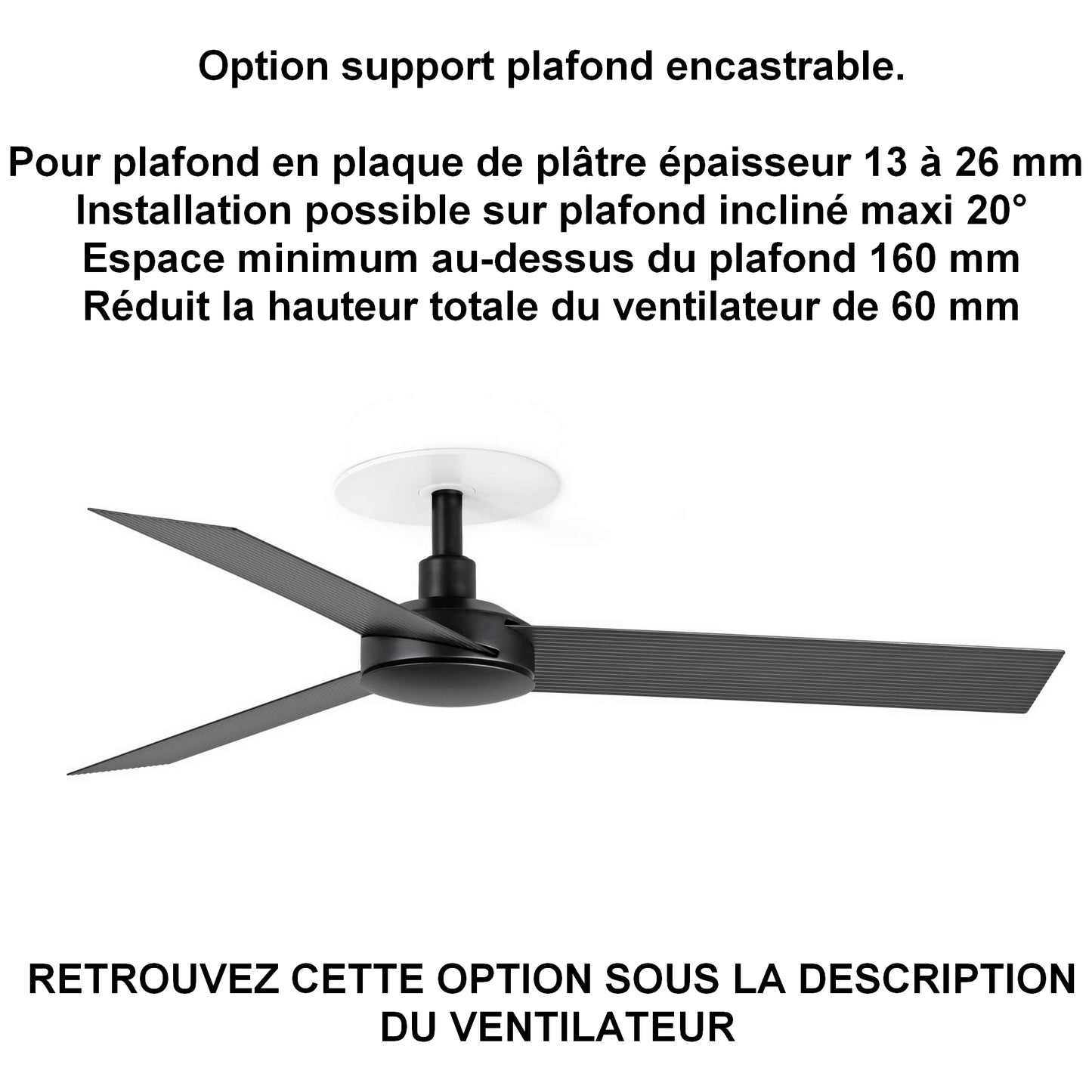 Ventilateur de plafond CRUISER S noir installation sur placo ba13
