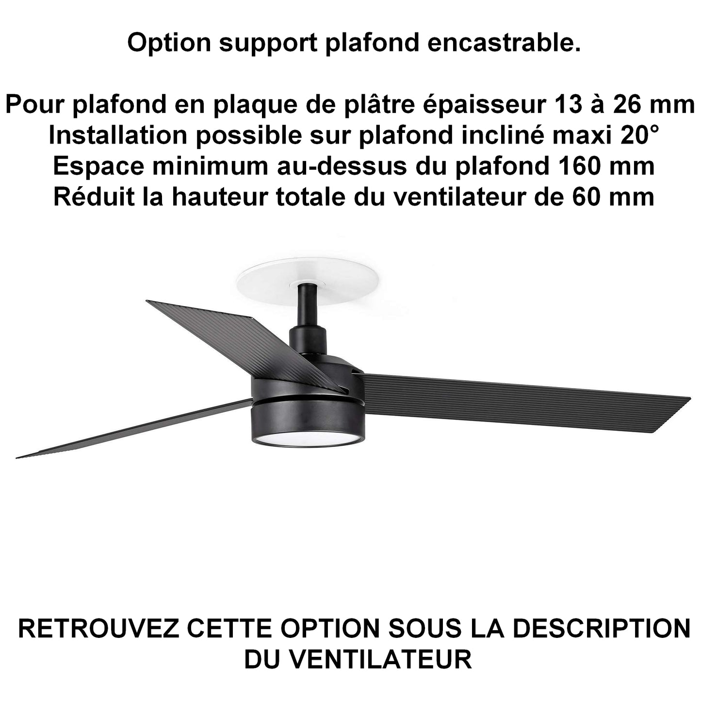 ventilateur de plafond CRUISER S noir avec luminaire installation sur placo ba13