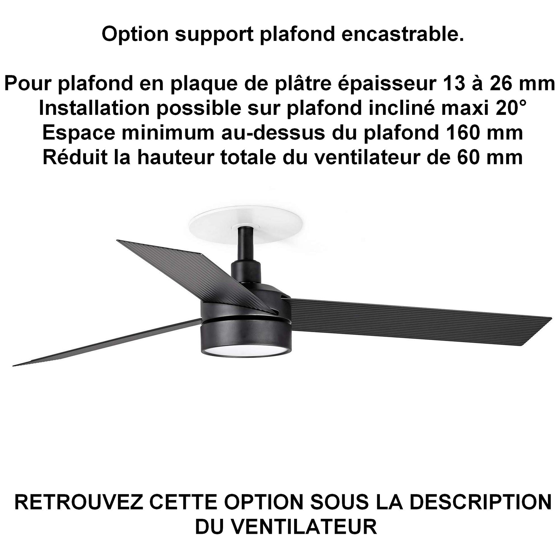 ventilateur de plafond CRUISER S noir avec luminaire installation sur placo ba13