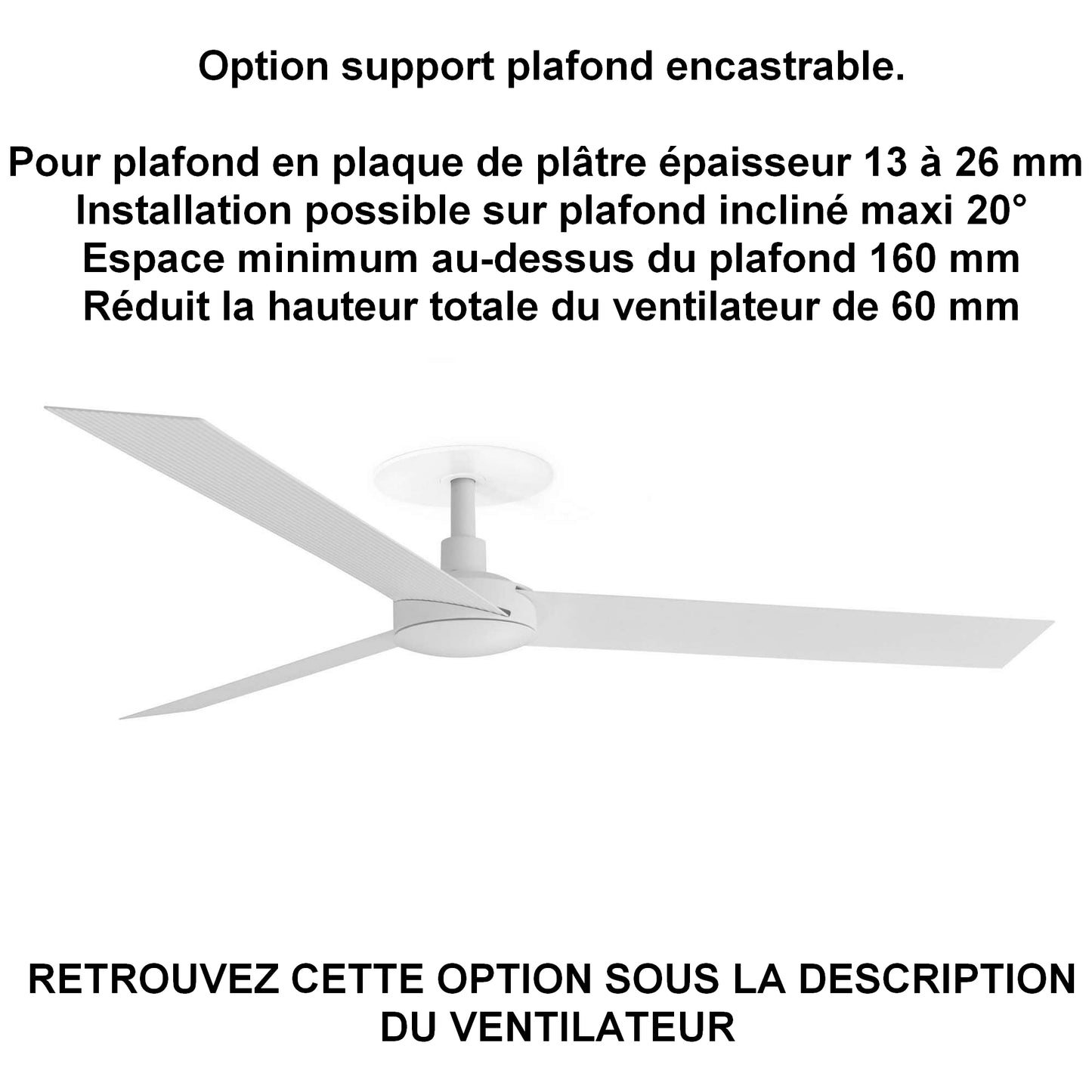 ventilateur de plafond CRUISER L blanc installation sur plafond ba13