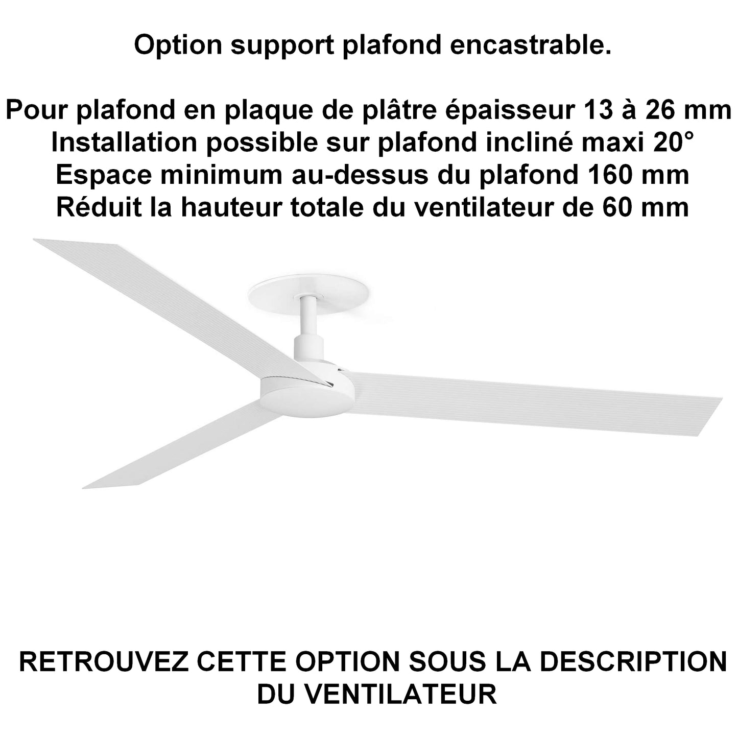 ventilateur de plafond CRUISER XL blanc installation plafond ba13