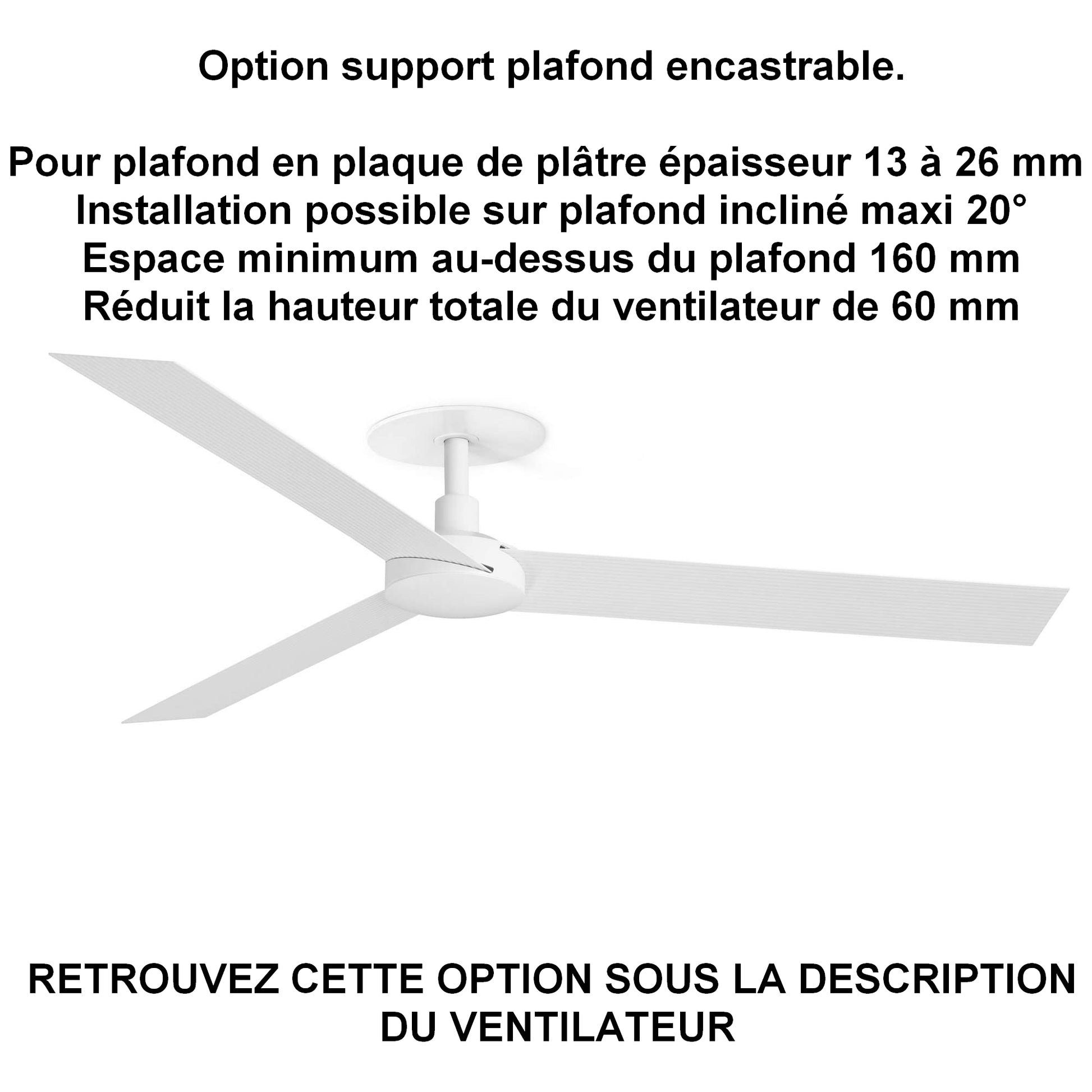 ventilateur de plafond CRUISER XL blanc installation plafond ba13